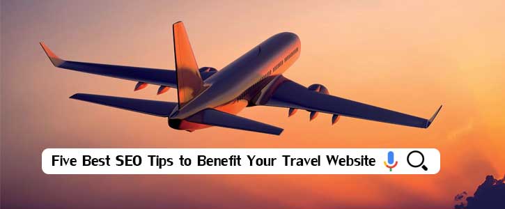 Five Best SEO Tips to Benefit Your Travel Website